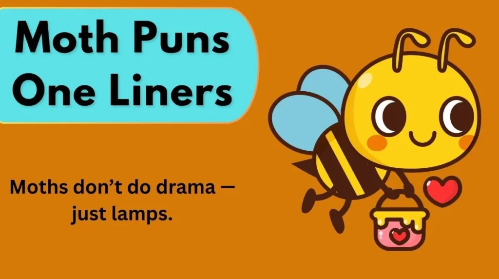 Moth Puns One Liners
