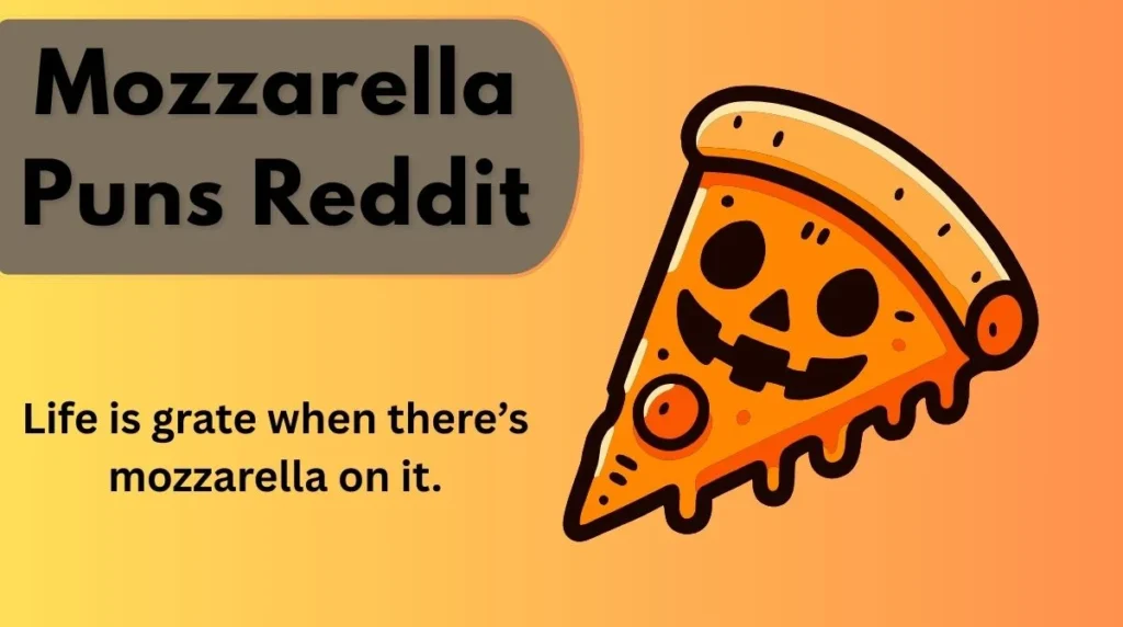 Mozzarella Puns Reddit