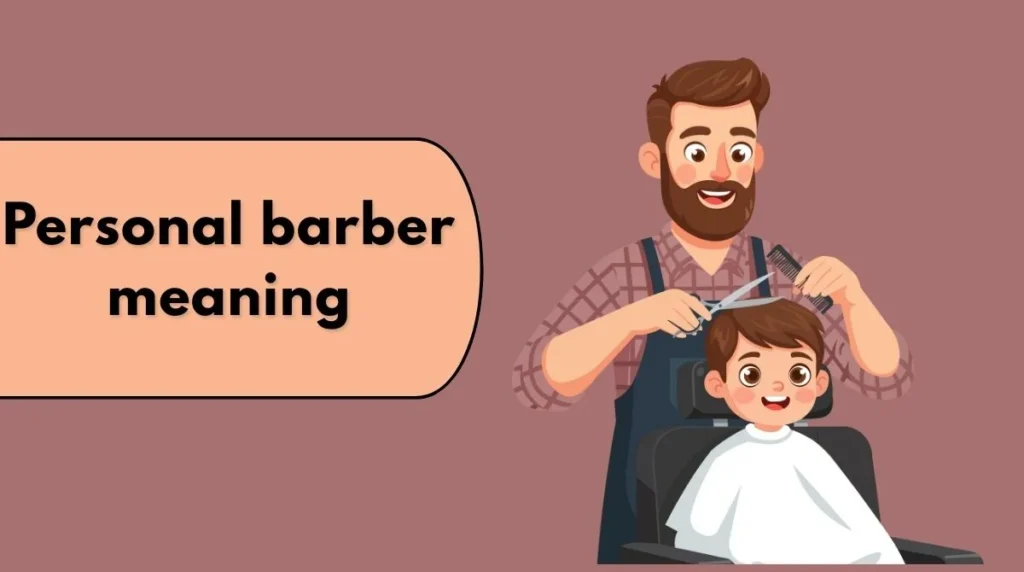 Personal barber meaning
