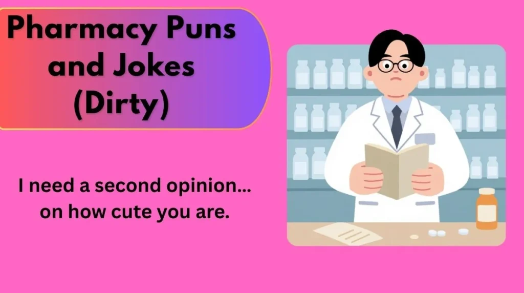 Pharmacy Puns and Jokes (Dirty)