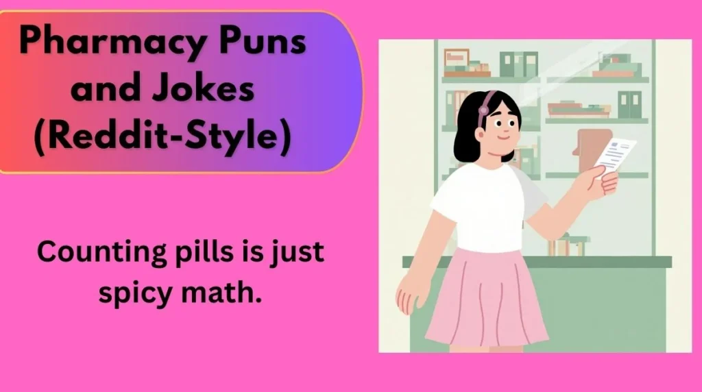 Pharmacy Puns and Jokes (Reddit-Style)