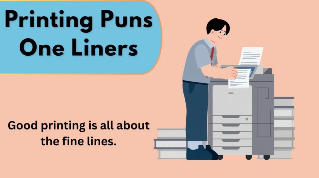 Printing Puns One Liners