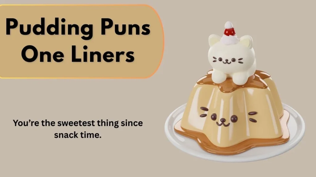Pudding Puns One Liners