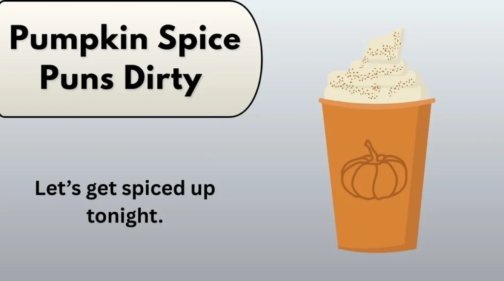 Pumpkin Spice Puns Dirty