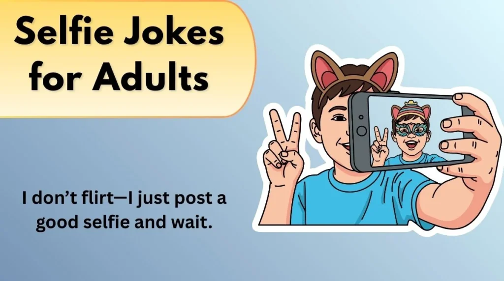 Selfie Jokes for Adults