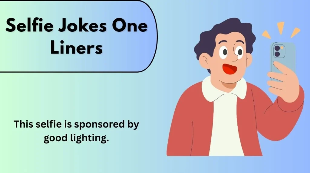 Selfie Jokes One Liners