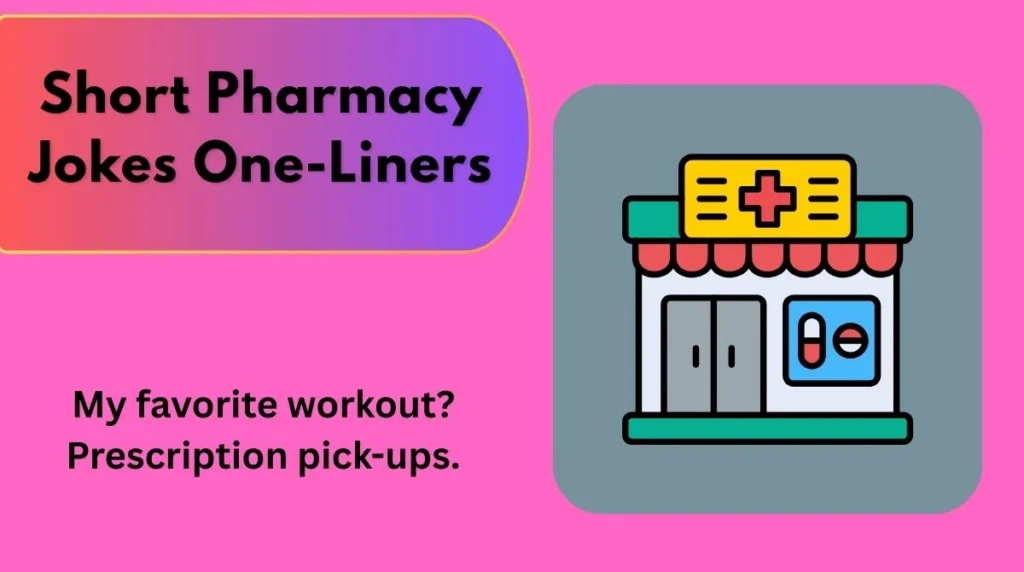 Short Pharmacy Jokes One-Liners