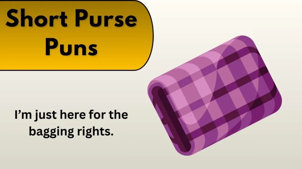 Short Purse Puns
