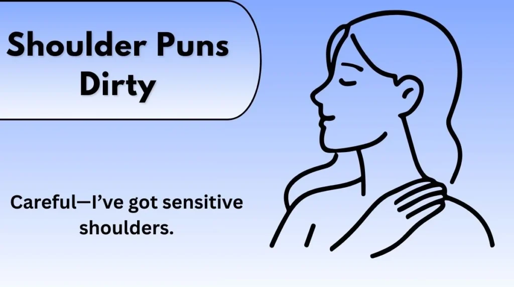 Shoulder Puns Dirty