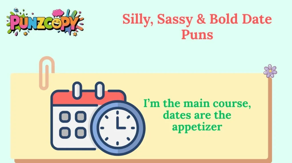 Silly, Sassy & Bold Date Puns