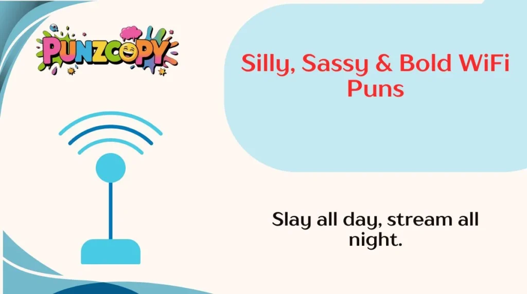 Silly, Sassy & Bold WiFi Puns