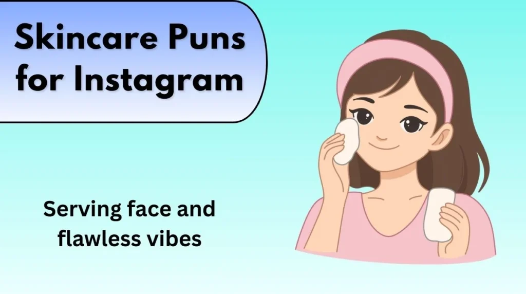 Skincare Puns for Instagram