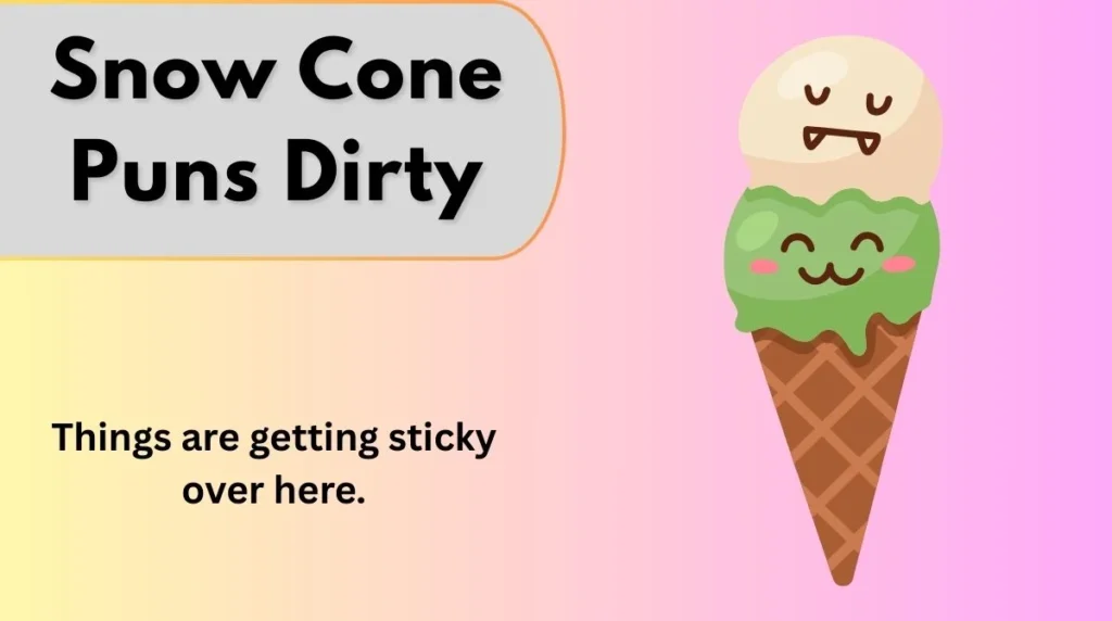 Snow Cone Puns Dirty