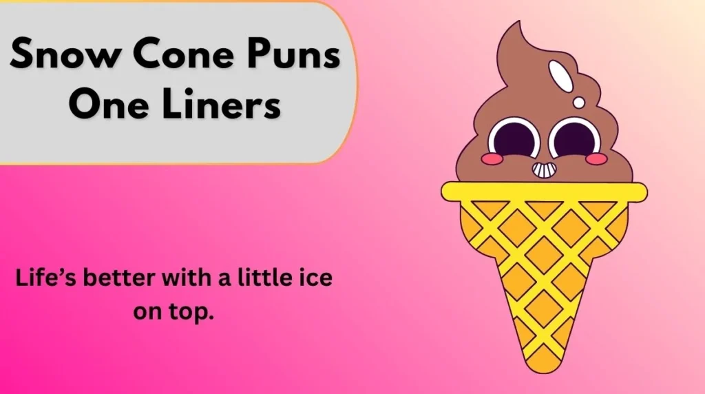 Snow Cone Puns One Liners