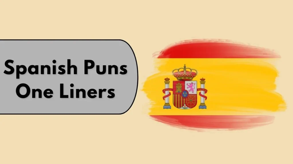 Spanish Puns One Liners