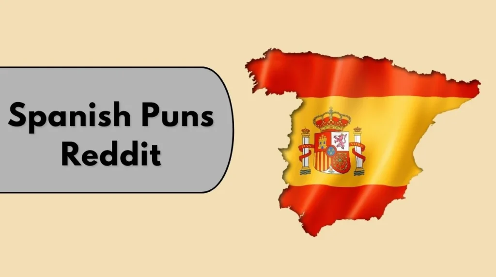 Spanish Puns Reddit