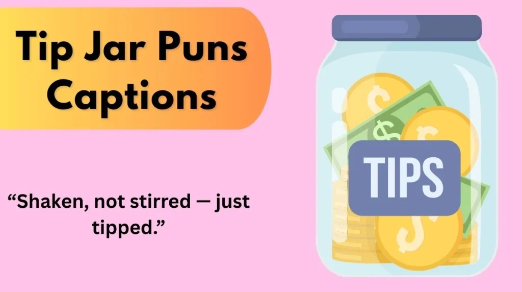 Tip Jar Puns Captions
