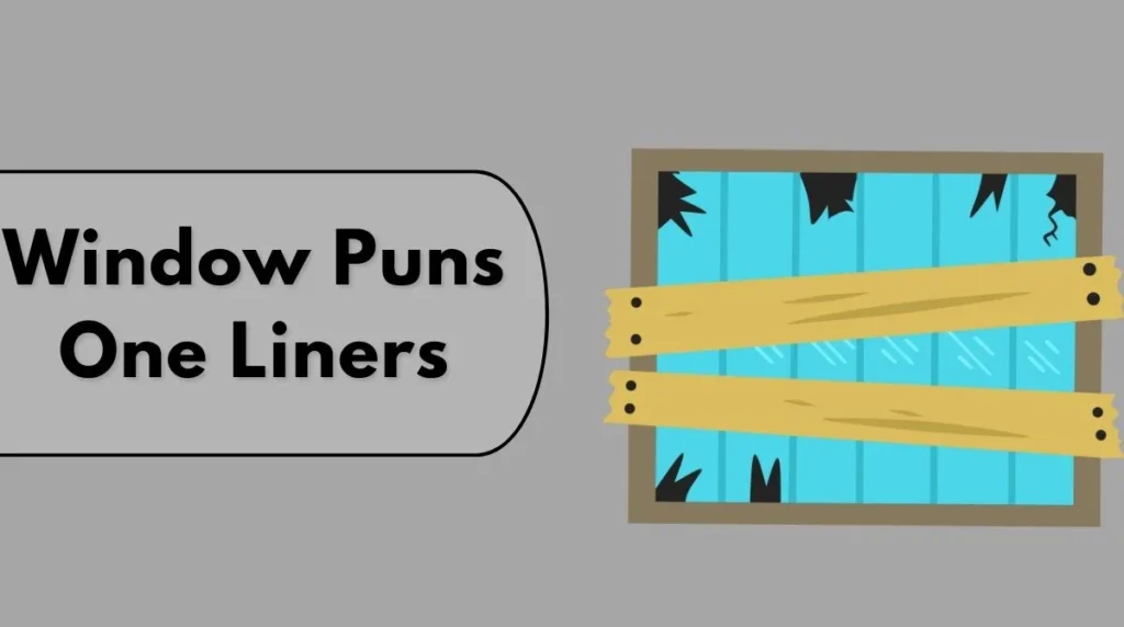 Window Puns One Liners