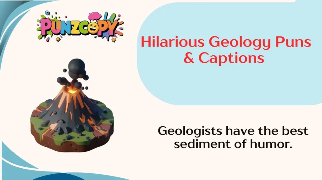 Hilarious Geology Puns & Captions