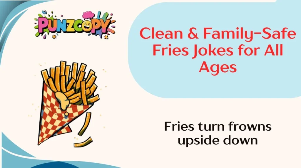 Clean & Family-Safe Fries Jokes for All Ages