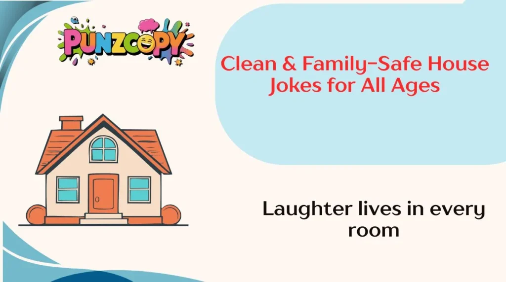 Clean & Family-Safe House Jokes for All Ages