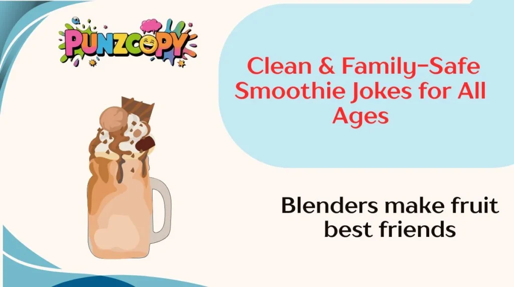 Clean & Family-Safe Smoothie Jokes for All Ages