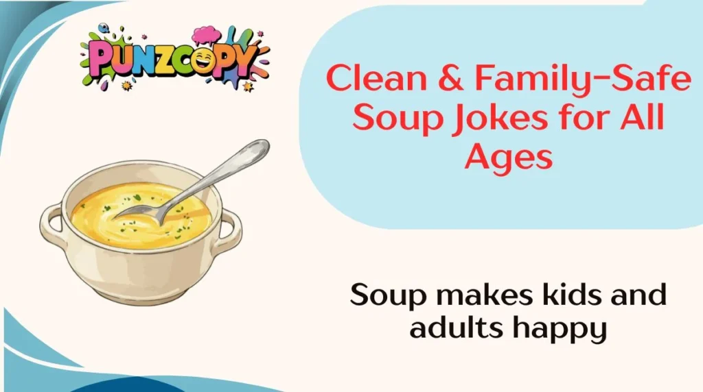 Clean & Family-Safe Soup Jokes for All Ages