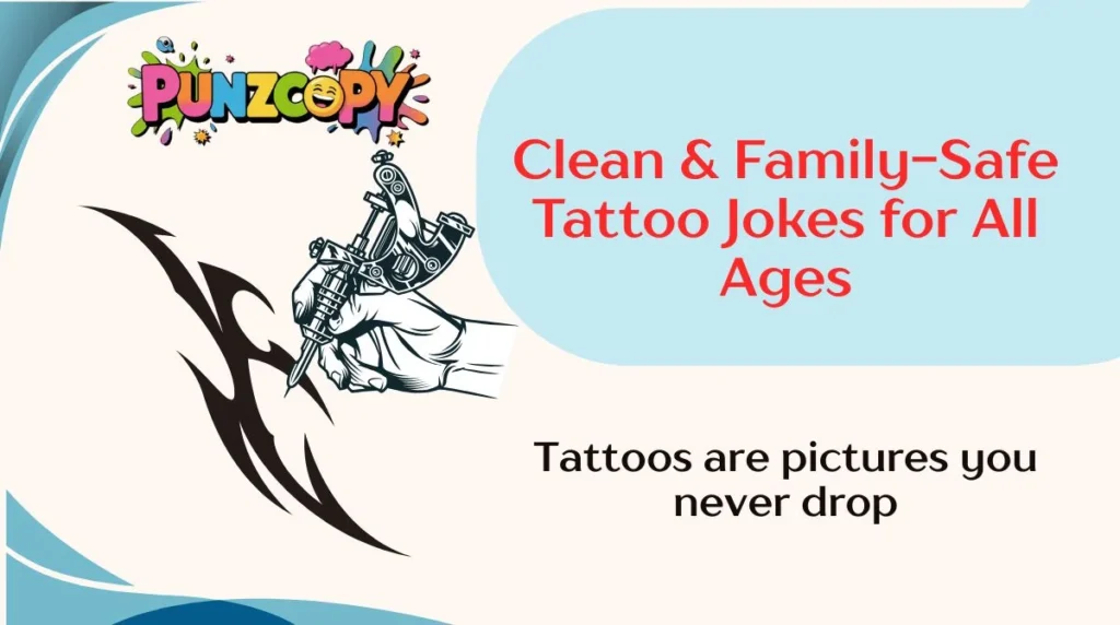 Clean & Family-Safe Tattoo Jokes for All Ages