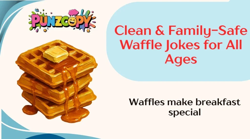 Clean & Family-Safe Waffle Jokes for All Ages