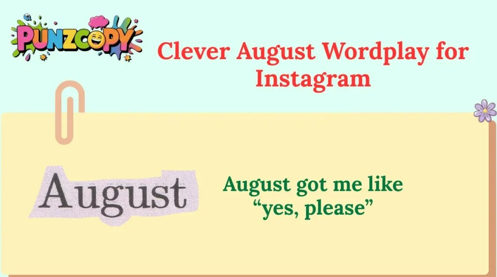 Clever August Wordplay for Instagram