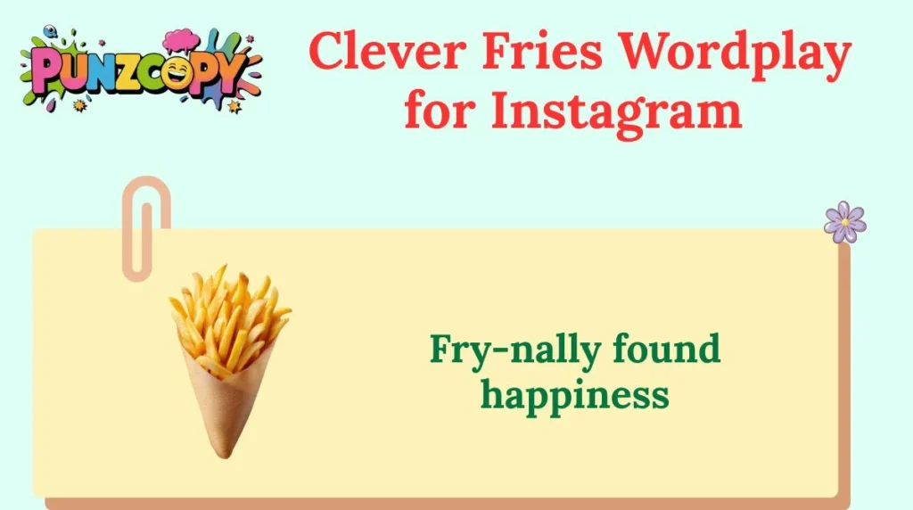 Clever Fries Wordplay for Instagram