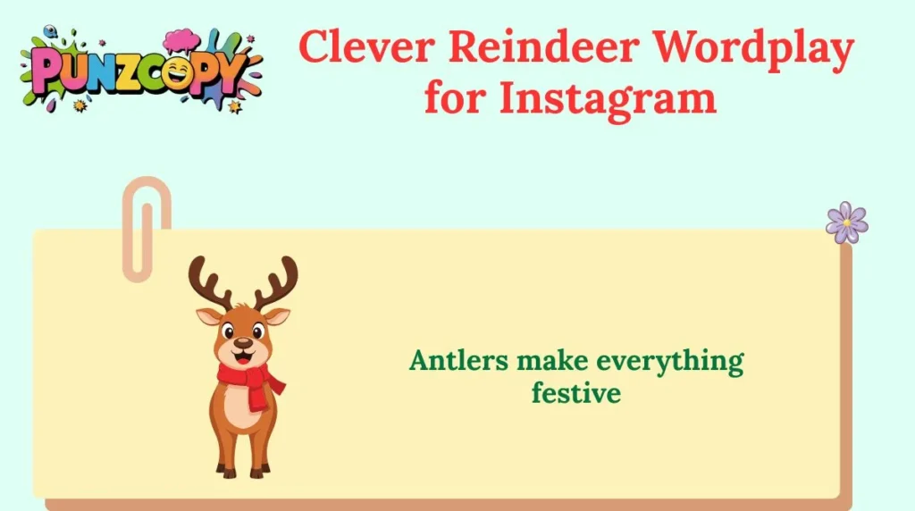 Clever Reindeer Wordplay for Instagram