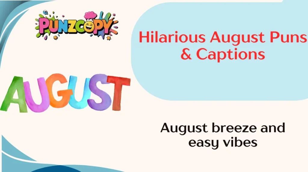 Hilarious August Puns & Captions