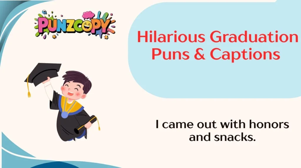 Hilarious Graduation Puns & Captions
