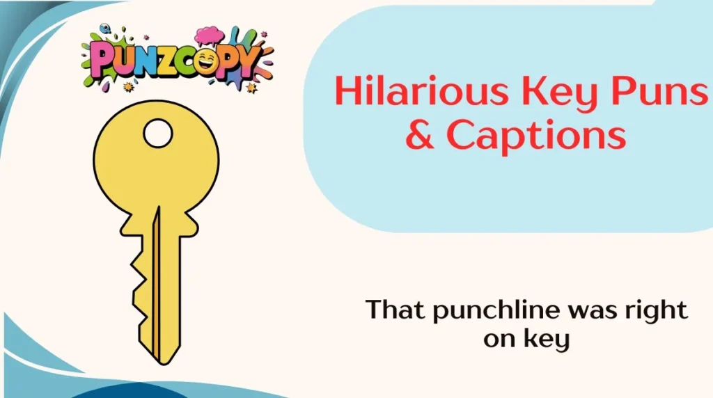 Hilarious Key Puns & Captions