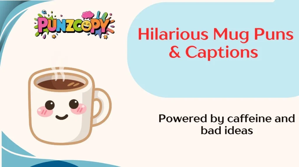 Hilarious Mug Puns & Captions
