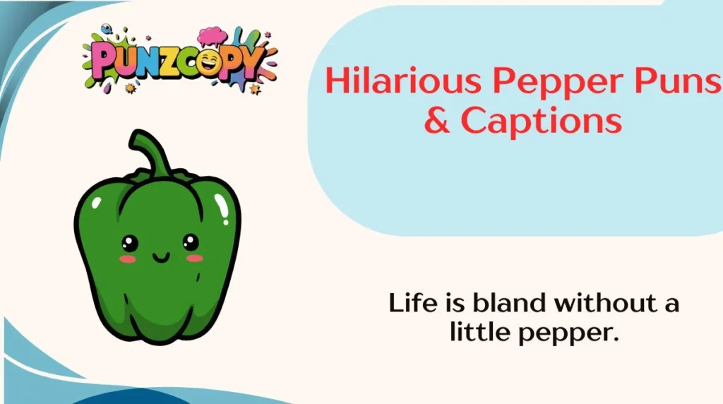 Life is bland without a little pepper.