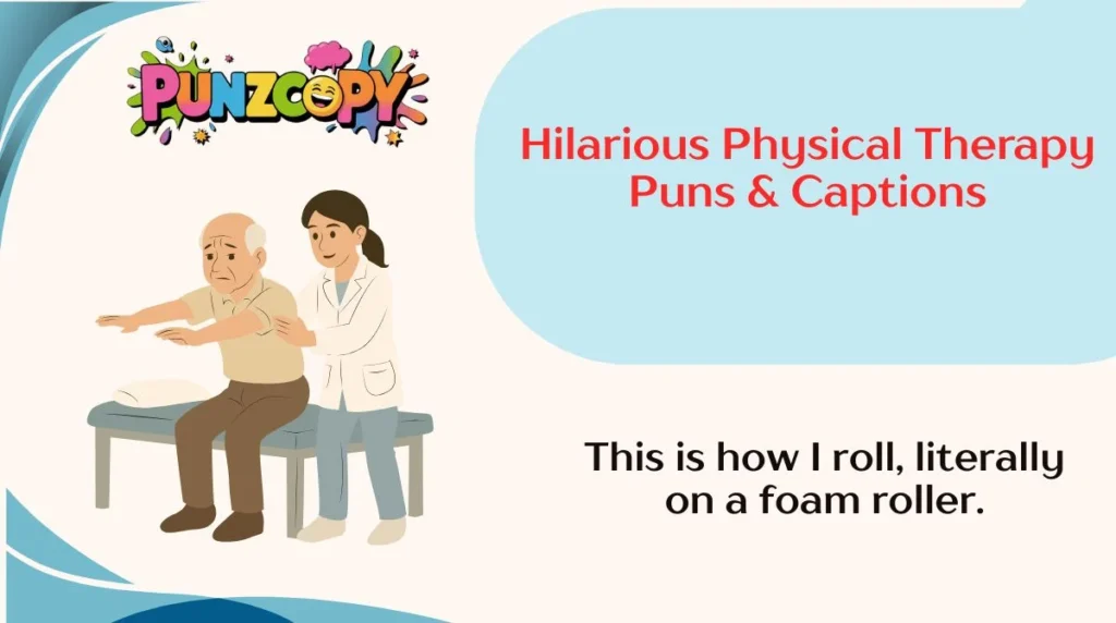 Hilarious Physical Therapy Puns & Captions