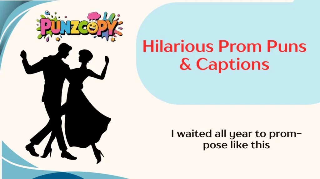 Hilarious Prom Puns & Captions