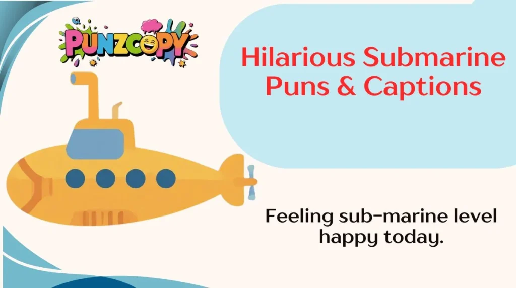 Hilarious Submarine Puns & Captions
