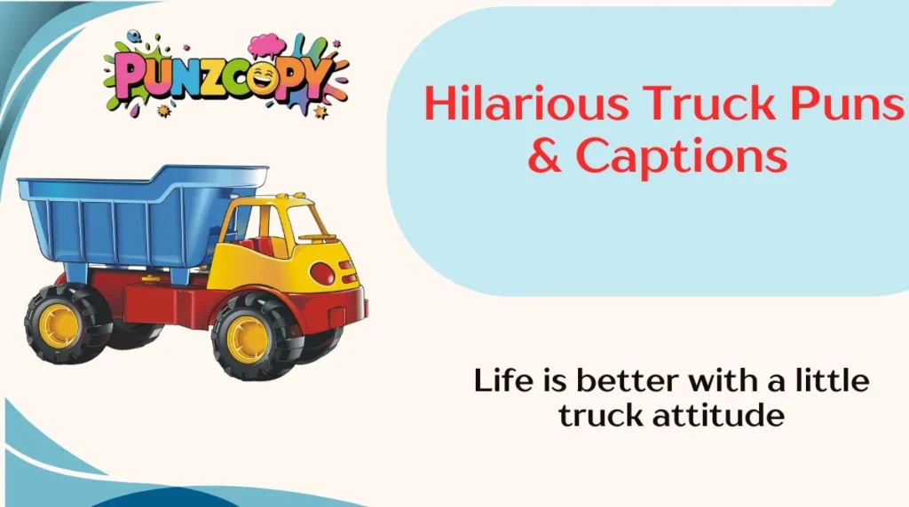 Hilarious Truck Puns & Captions