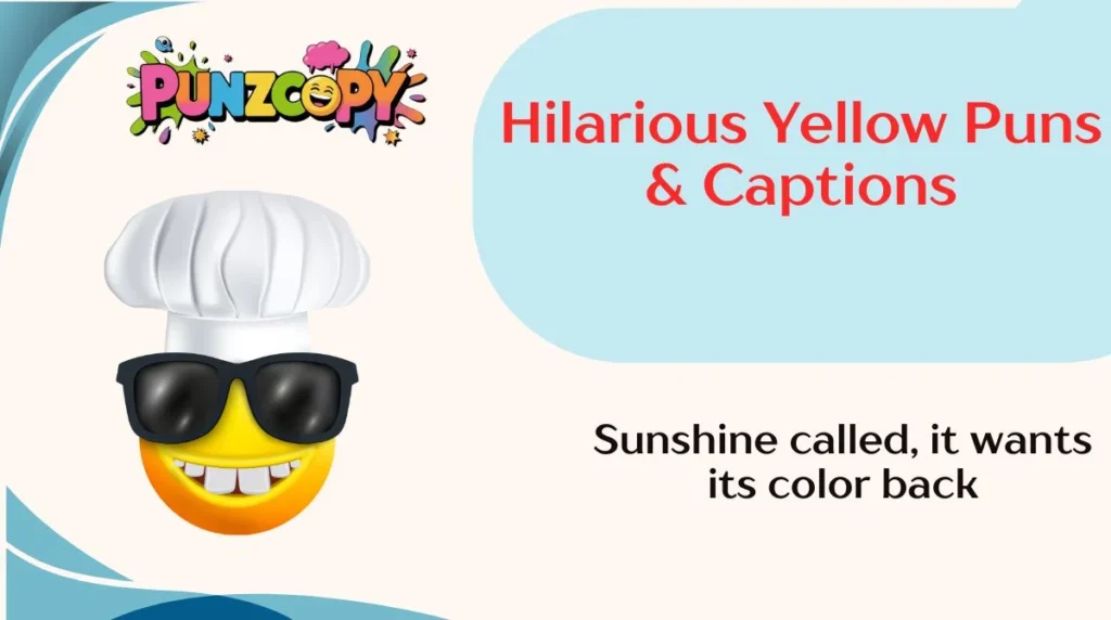 Hilarious Yellow Puns & Captions