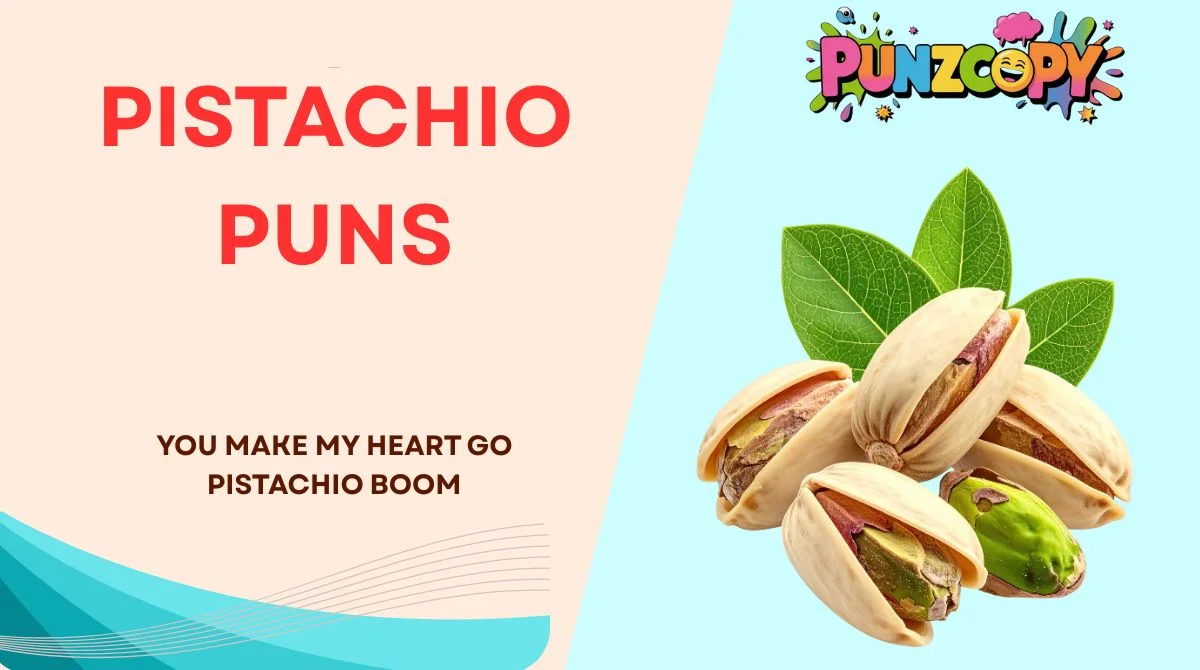Pistachio Puns