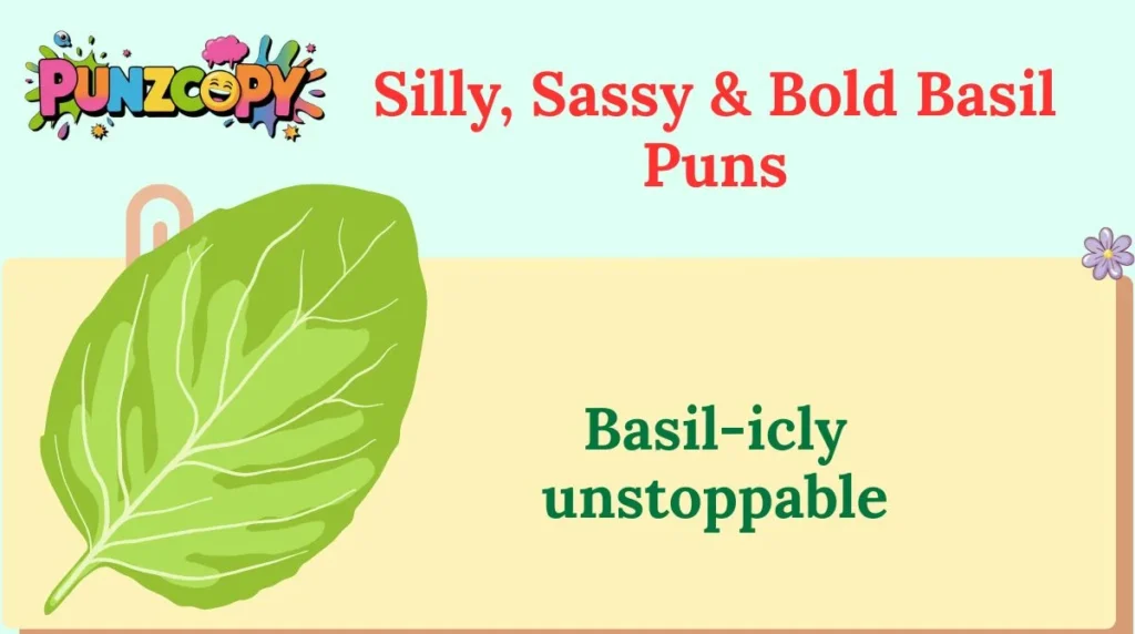 Silly, Sassy & Bold Basil Puns