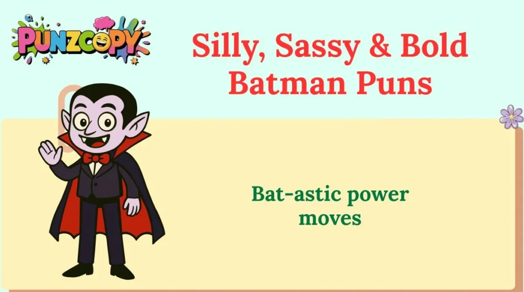 Silly, Sassy & Bold Batman Puns