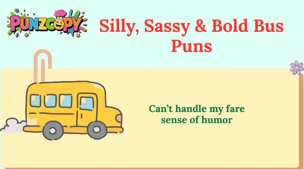 Silly, Sassy & Bold Bus Puns