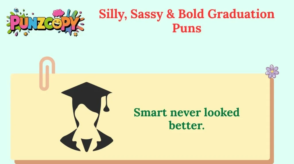 Silly, Sassy & Bold Graduation Puns