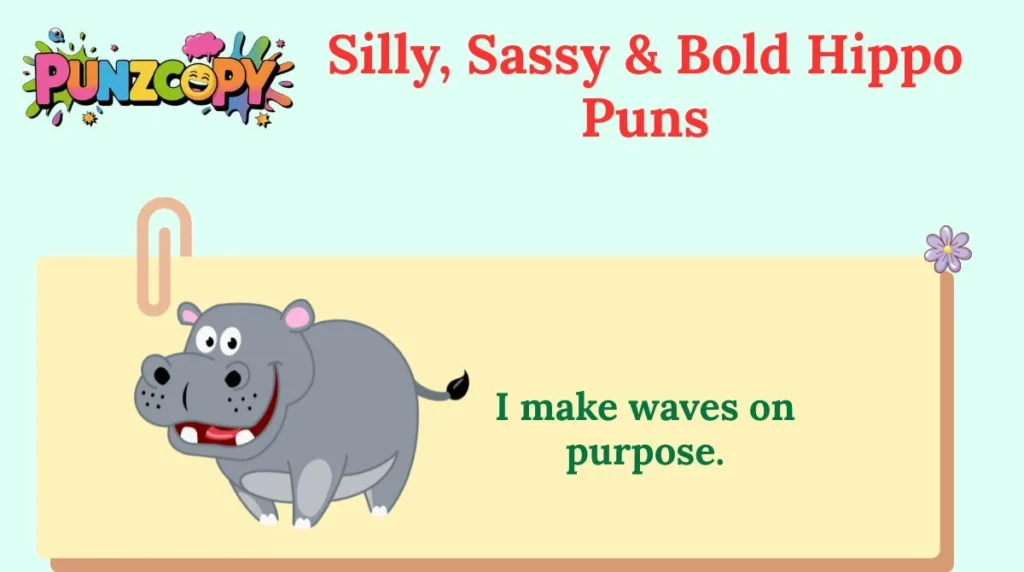 Silly, Sassy & Bold Hippo Puns