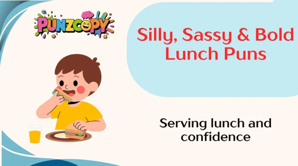 Silly, Sassy & Bold Lunch Puns