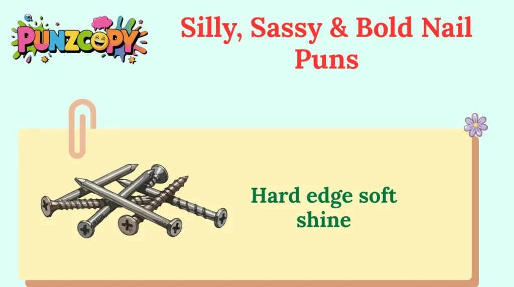 Silly, Sassy & Bold Nail Puns